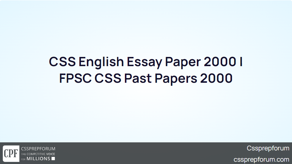 CSS English Essay Paper 2000 FPSC CSS Past Papers 2000