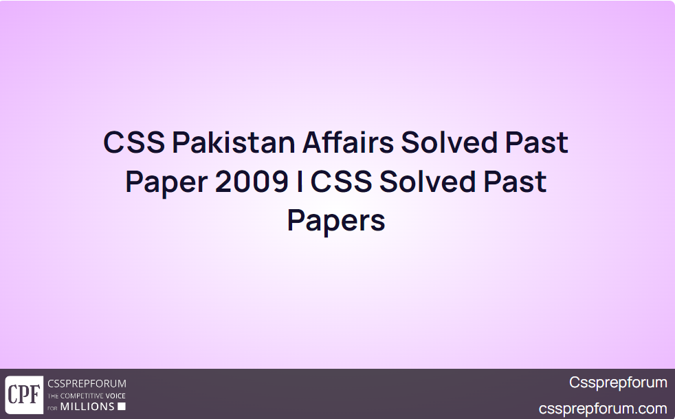 CSS Pakistan Affairs Solved Past Paper 2009
