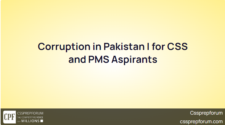 Corruption in Pakistan | for CSS and PMS Aspirants