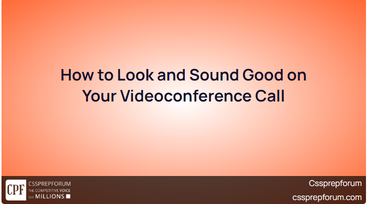 How to Look and Sound Good on Your Videoconference Call