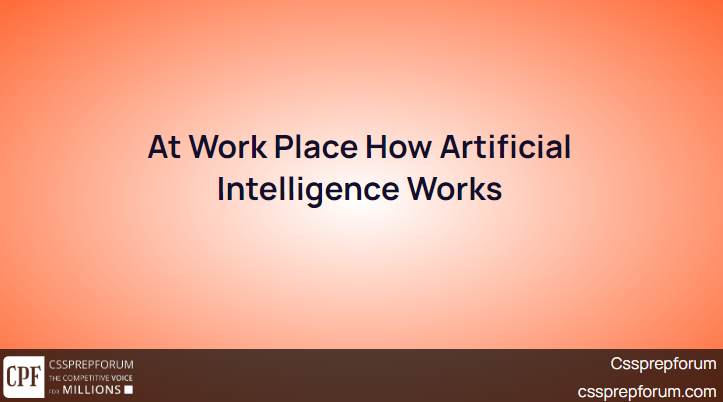 At Work Place How Artificial Intelligence Works
