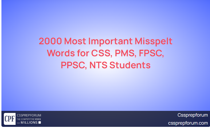 2000 Most Important Misspelt Words for CSS, PMS, FPSC, PPSC, NTS Students