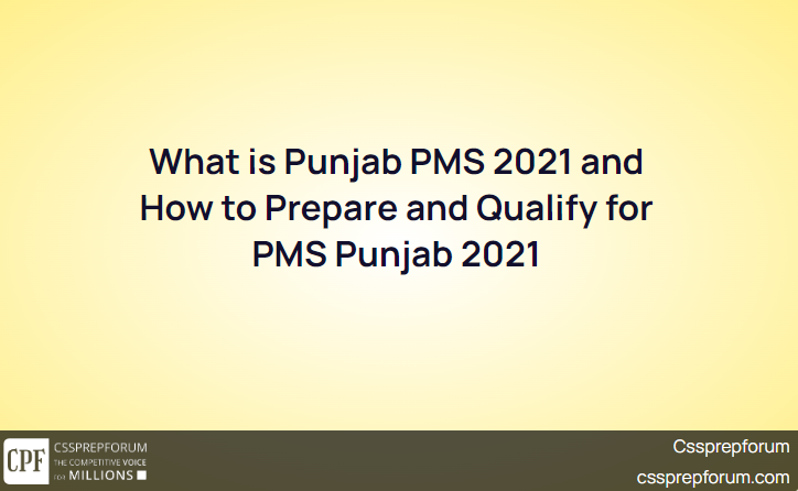 what-is-punjab-pms-2021-and-how-to-prepare-and-qualify-for-pms-punjab-2021