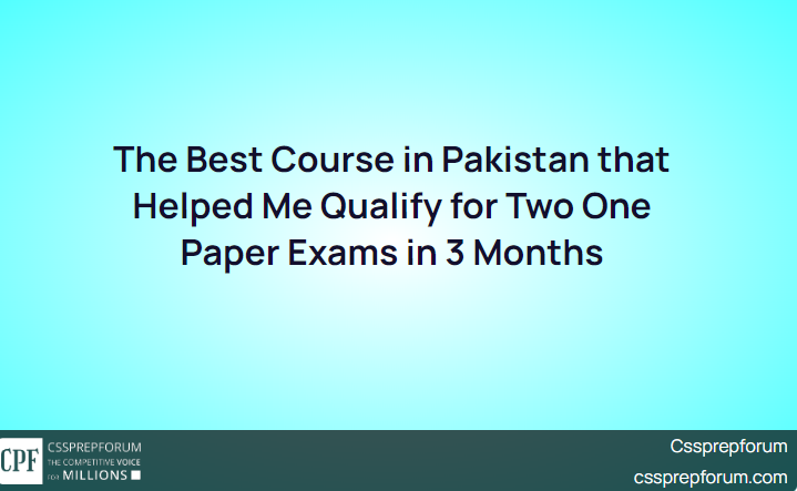 the-best-course-in-pakistan-that-helped-me-qualify-for-two-one-paper-exams-in-3-months