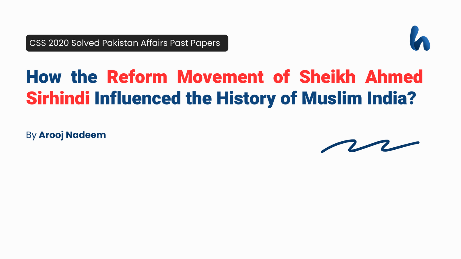 How the Reform Movement of Sheikh Ahmed Sirhindi Influenced the History of Muslim India