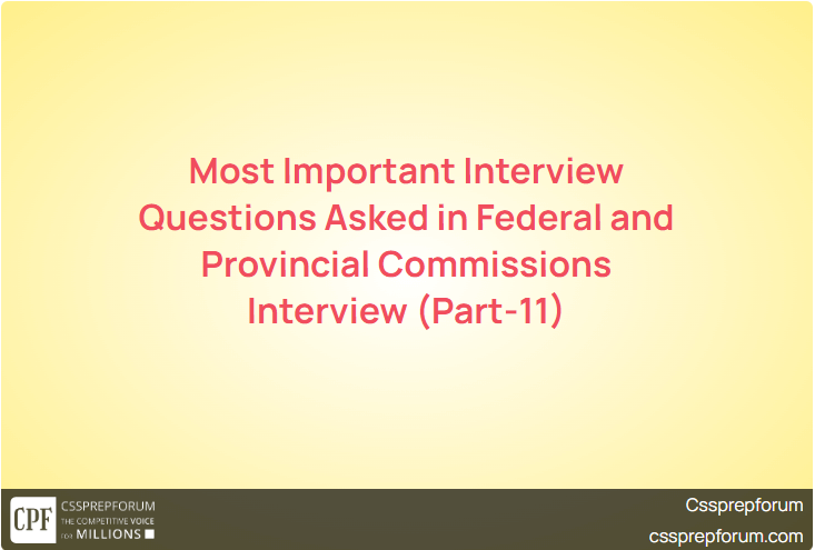 Most-Important-Interview-Questions-Asked-in-Federal-and-Provincial-Commissions-Interview-Part-11