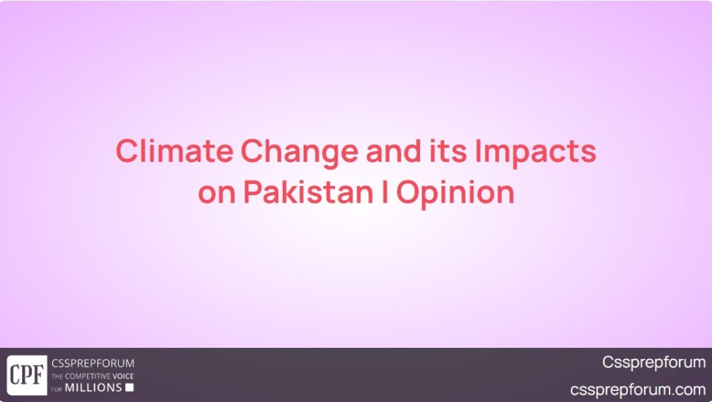 climate-change-and-its-impacts-on-pakistan-opinion