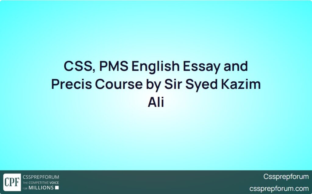 css-pms-english-essay-and-precis-course-by-sir-syed-kazim-ali