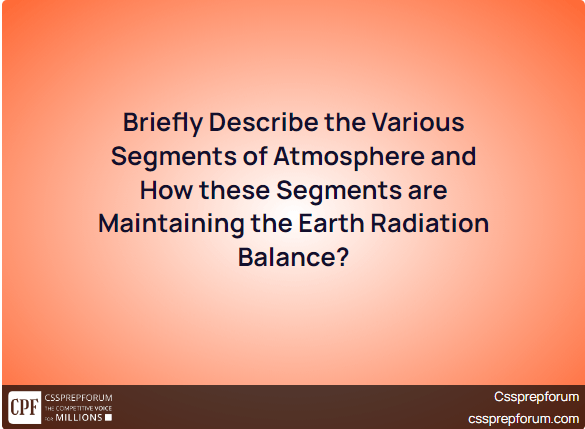 Briefly Describe the Various Segments of Atmosphere and How these Segments are Maintaining the Earth Radiation Balance?