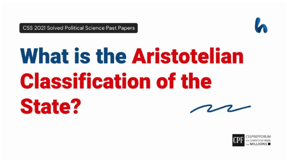 What is the Aristotelian classification of the state? (CSS 2021)