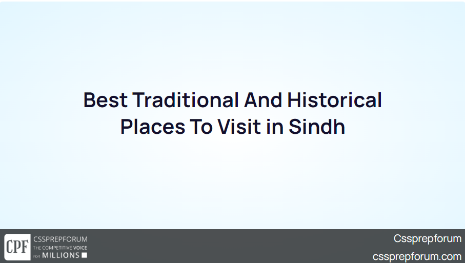 Best Traditional And Historical Places To Visit in Sindh