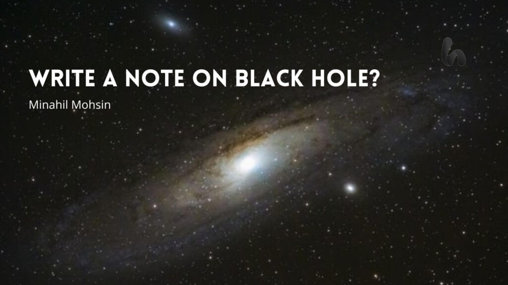 Write a note on Black Hole.