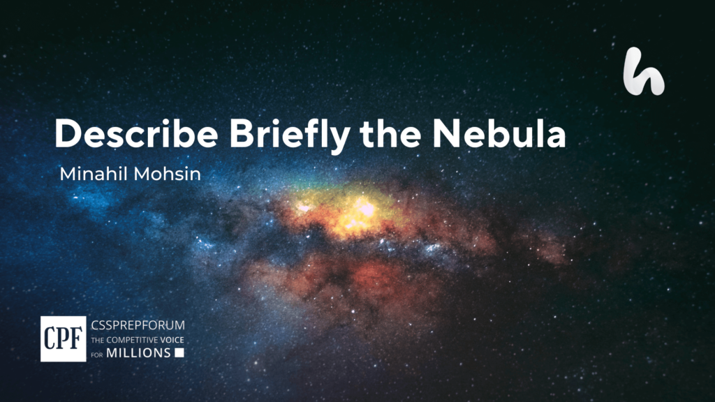Briefly describe the Nebula.
