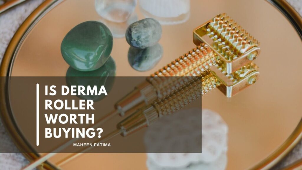Is Derma Roller Worth Buying