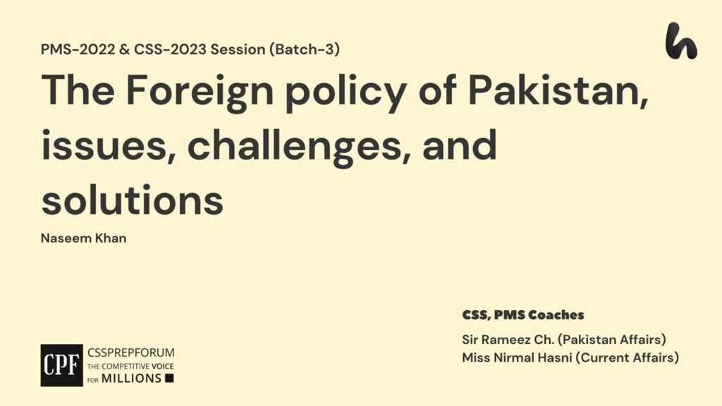 The Foreign policy of Pakistan issues, challenges, and solutions