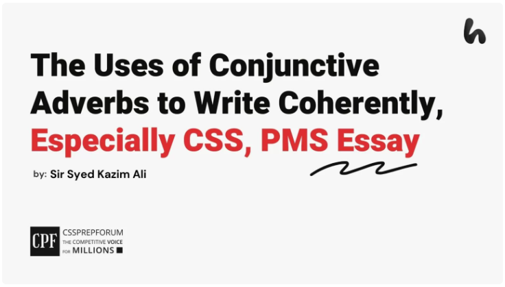 The Uses of Conjunctive Adverbs to Write Coherently, Especially CSS, PMS Essays