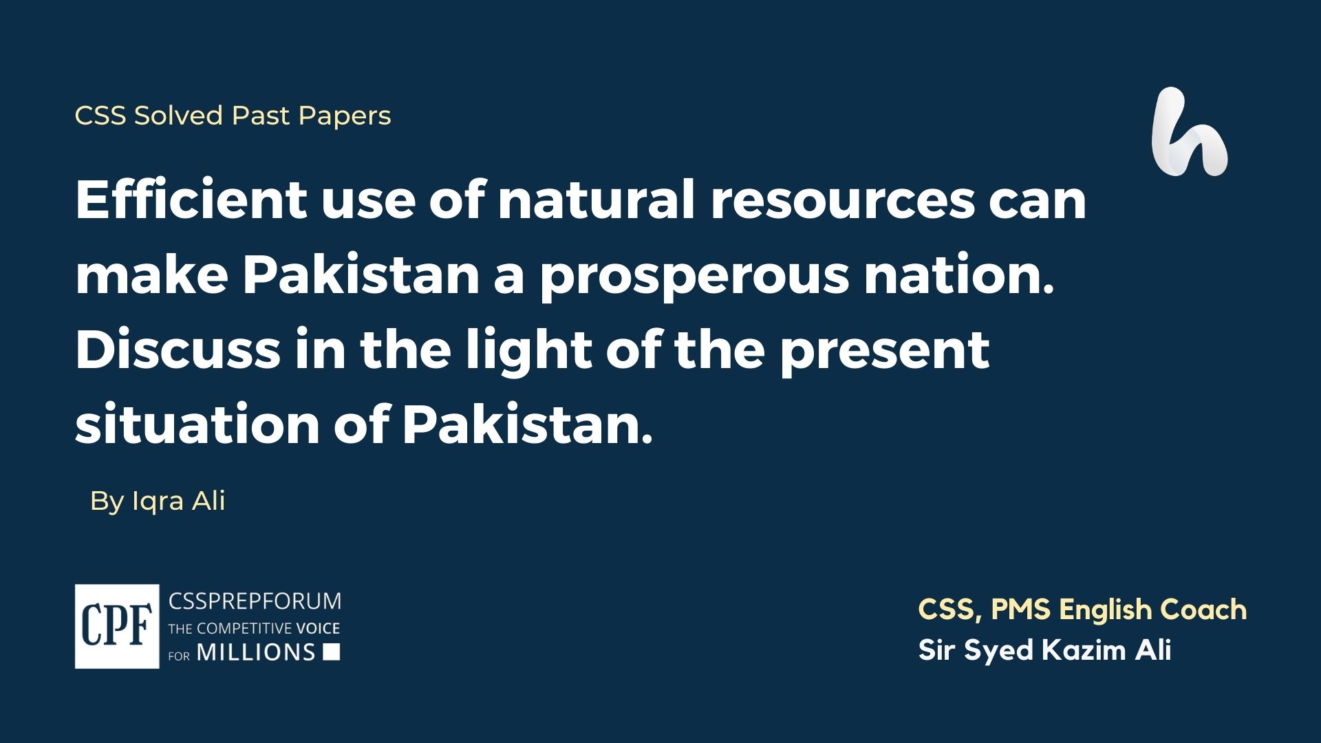 Efficient-use-of-natural-resources-can-make-Pakistan-a-prosperous-nation.-Discuss-in-the-light-of-the-present-situation-in-Pakistan