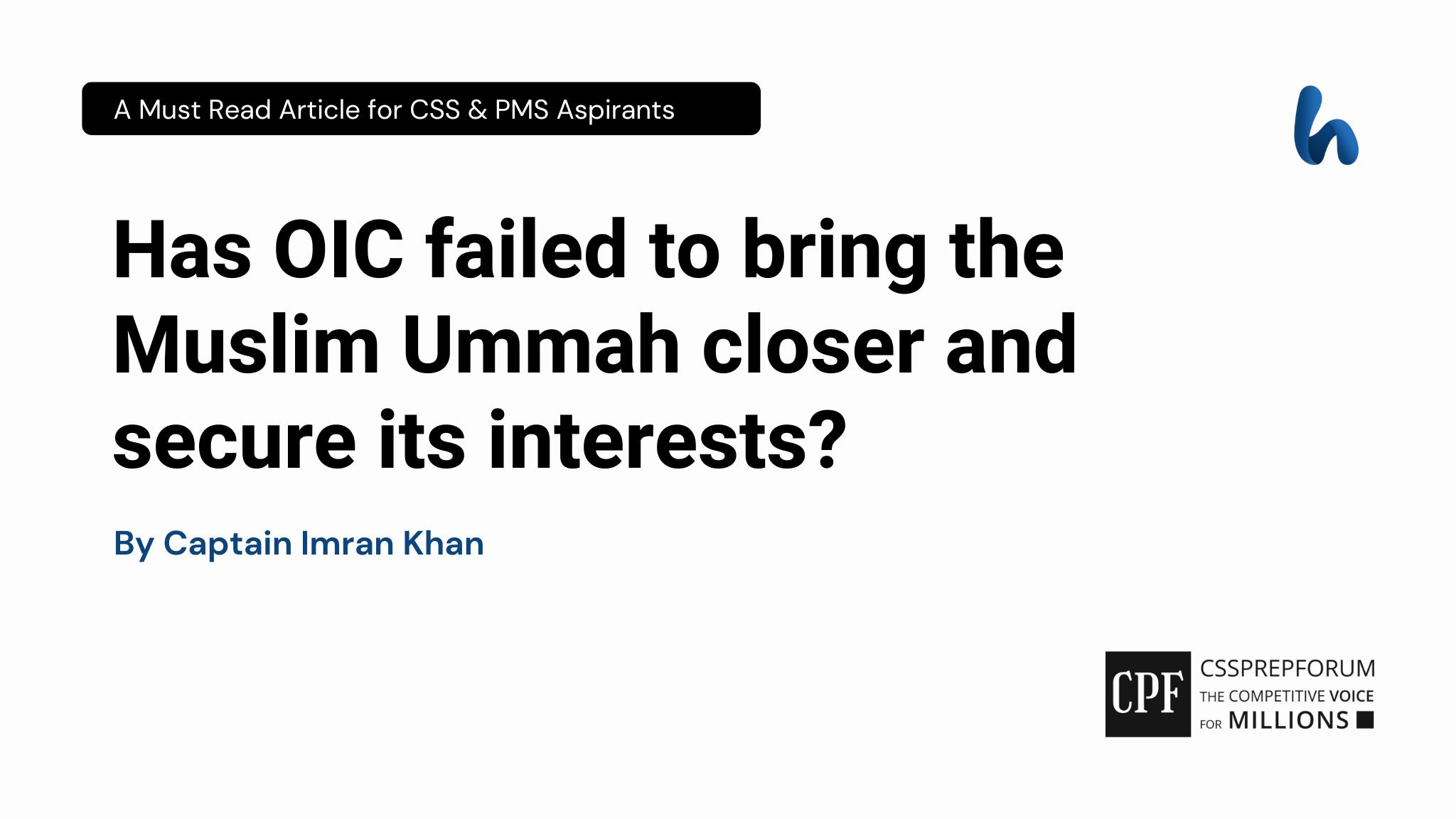 Has OIC failed to bring the Muslim Ummah closer and secure its interests? by Captain Imran Khan