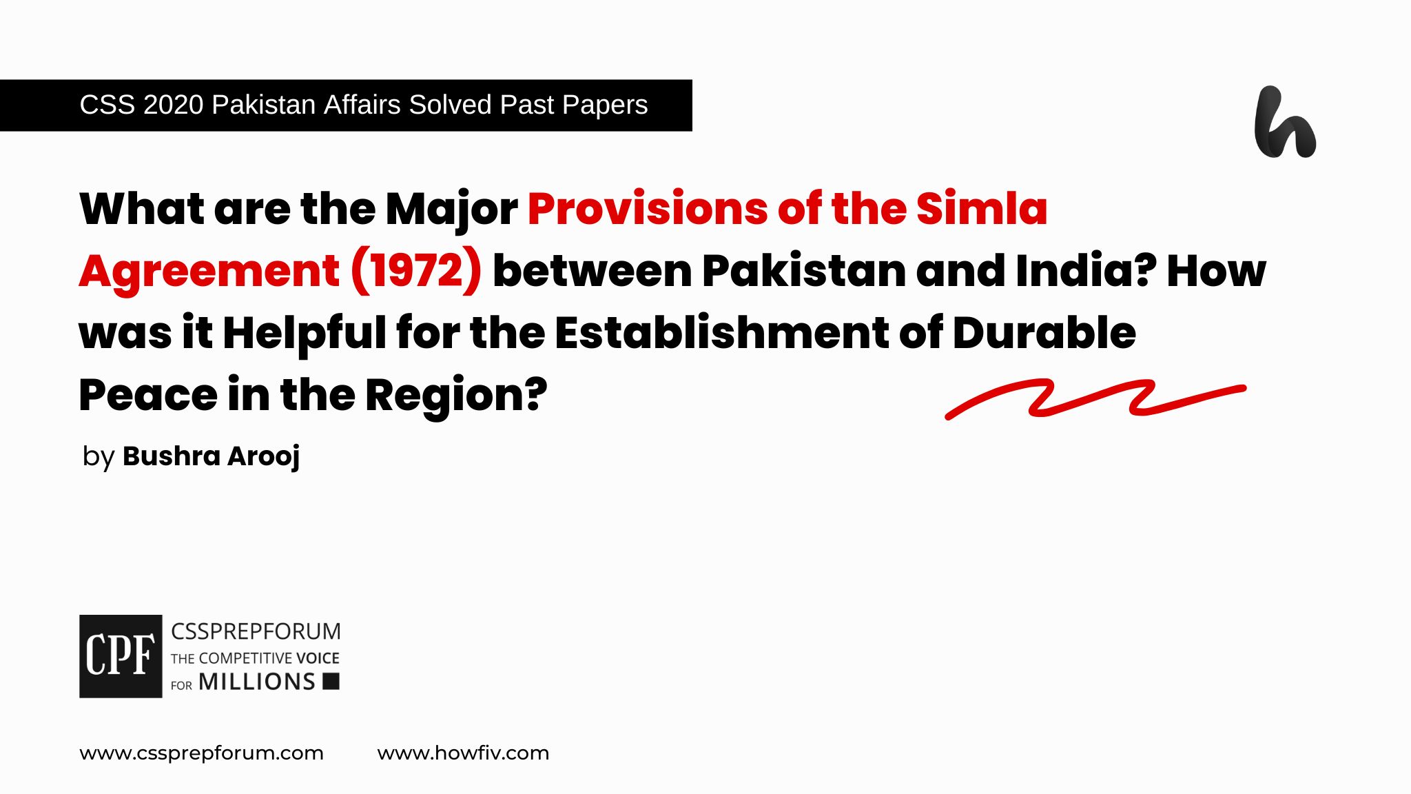 CSS 2020 Pakistan Affairs Question, "Major Provisions of the Simla Agreement (1972) and its aftermaths" is solved by Miss Bushra Arooj...