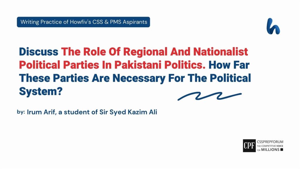 Discuss The Role Of Regional And Nationalist Political Parties In Pakistani Politics How Far These Parties Are Necessary For The Political System