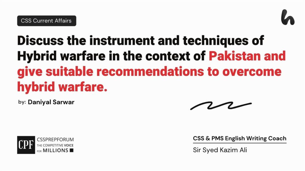 Discuss-the-instrument-and-techniques-of-Hybrid-warfare-in-the-context-of-Pakistan-and-give-suitable-recommendations-to-overcome-hybrid-warfare