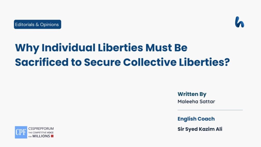 Why Individual Liberties Must Be Sacrificed to Secure Collective Liberties by Maleeha Sattar
