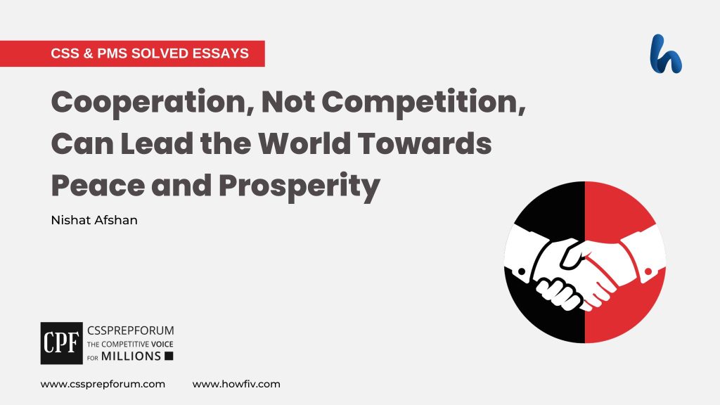 Cooperation, Not Competition, Can Lead the World Towards Peace and Prosperity