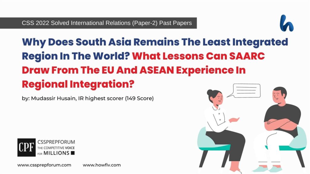 Why-Does-South-Asia-Remains-The-Least-Integrated-Region-In-The-World-What-Lessons-Can-SAARC-Draw-From-The-EU-And-ASEAN-Experience-In-Regional-Integration
