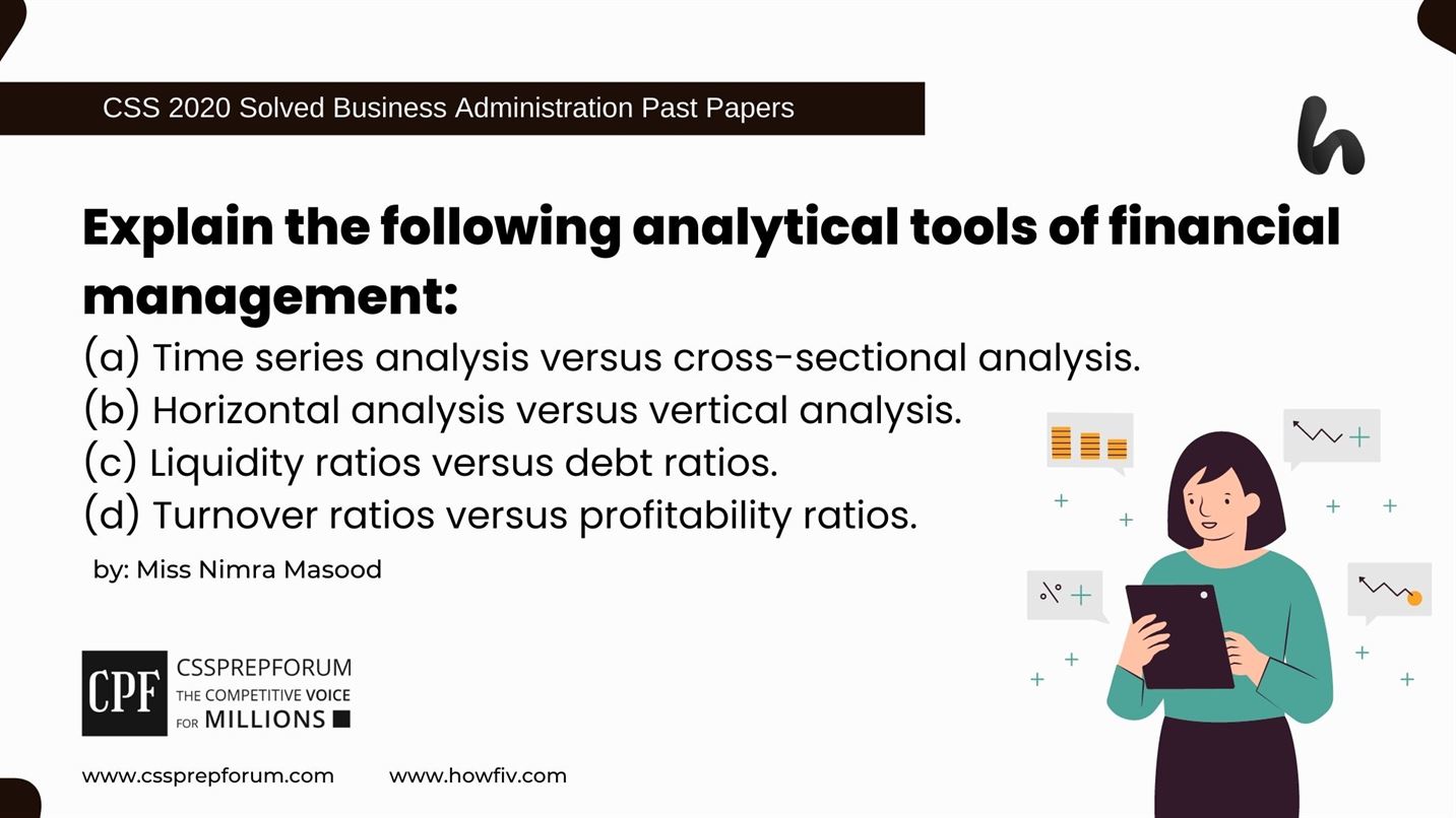 Explain-the-following-analytical-tools-of-financial-management-a-Time-series-analysis-versus-cross-sectional-analysis.-b-Horizontal-analysis-versus-vertical-analysis.-c-Liquidity-ratios-versus-debt