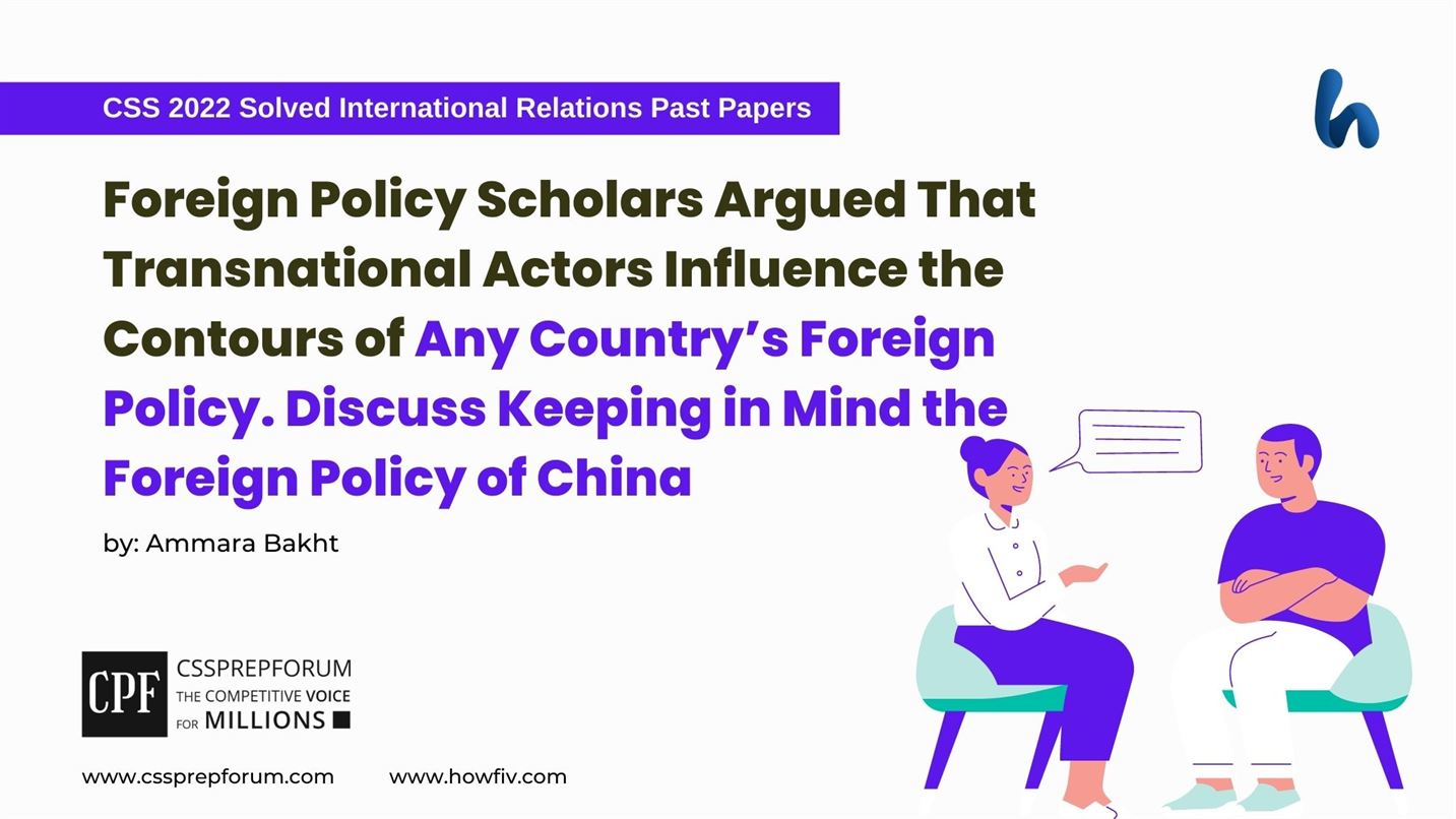 Foreign-Policy-Scholars-Argued-That-Transnational-Actors-Influence-the-Contours-of-Any-Countrys-Foreign-Policy.-Discuss-Keeping-in-Mind-the-Foreign-Policy-of-China.
