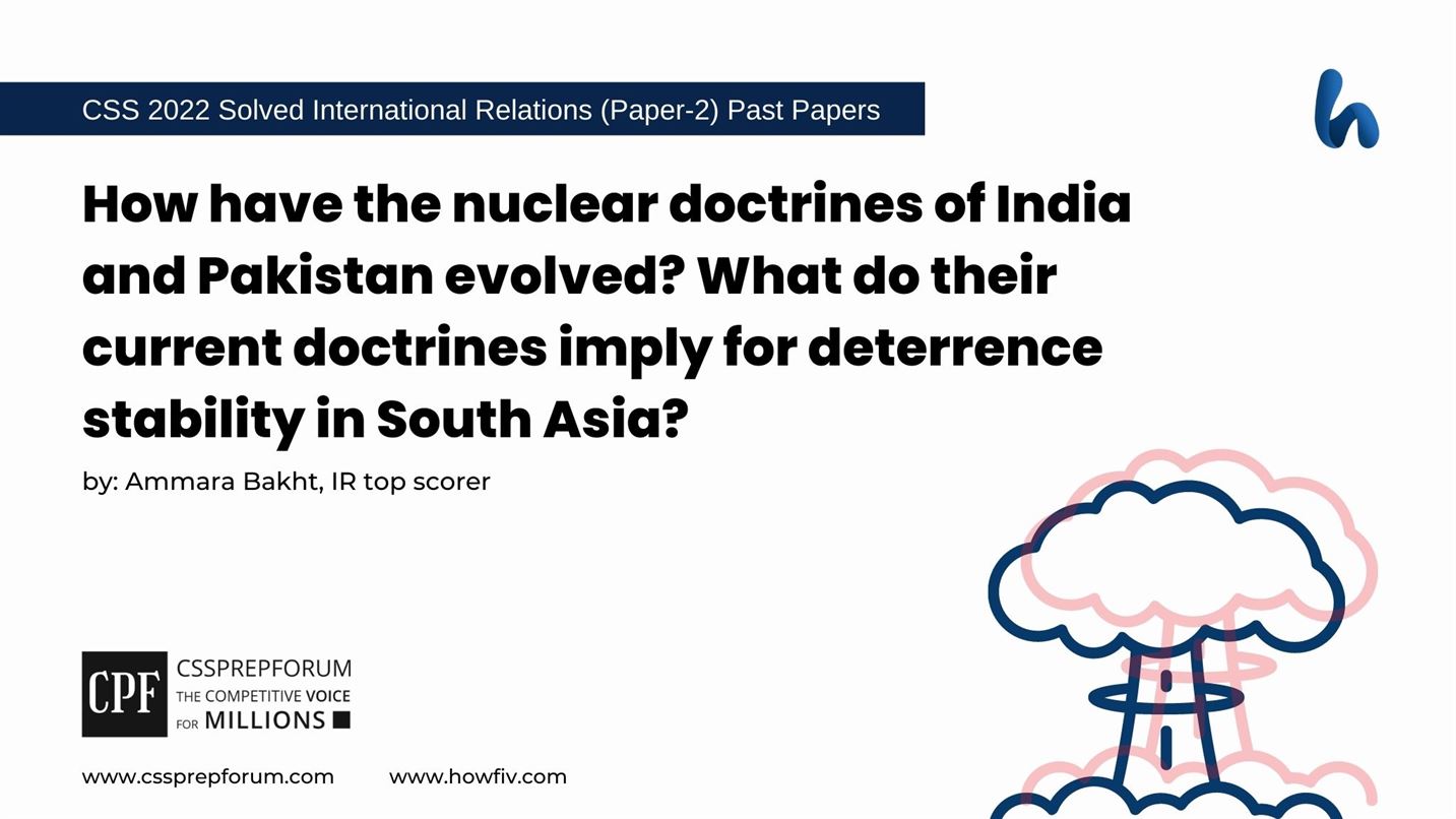 How-have-the-nuclear-doctrines-of-India-and-Pakistan-evolved-What-do-their-current-doctrines-imply-for-deterrence-stability-in-South-Asia