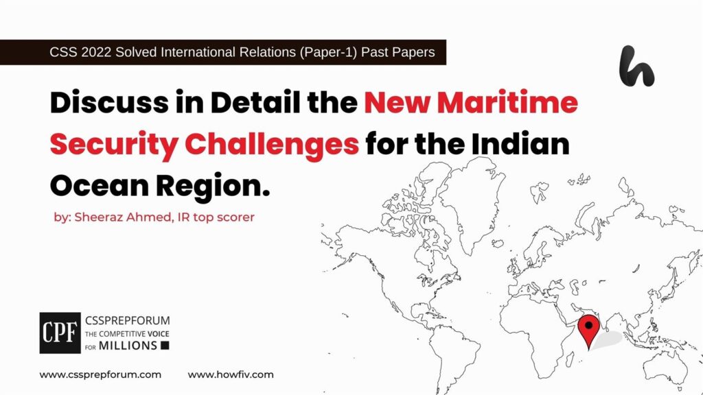 discuss-in-detail-the-new-maritime-security-challenges-for-the-indian-ocean-region