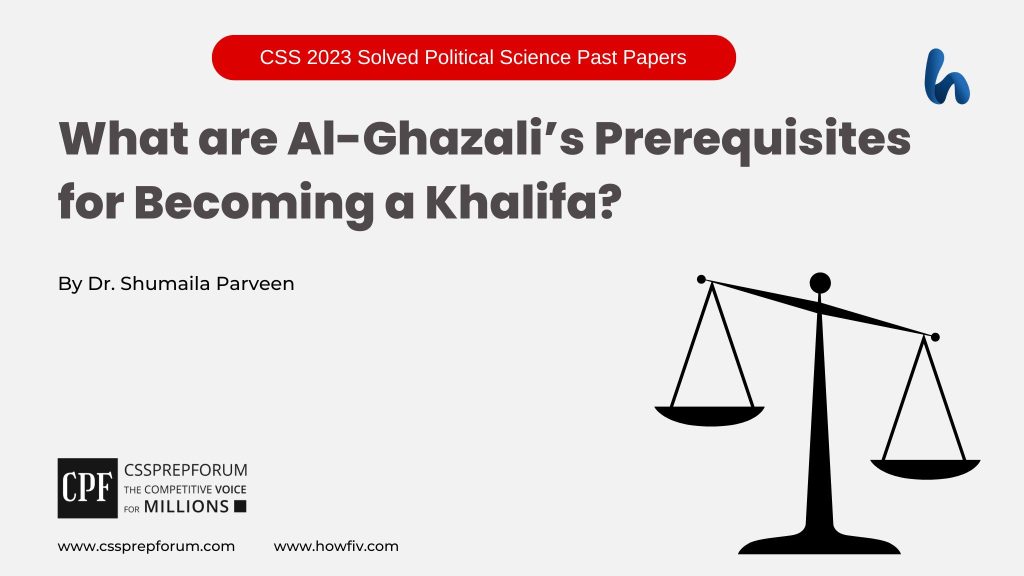 Al-Ghazali’s prerequisites for becoming a Khalifa by Dr. Shumaila Parveen