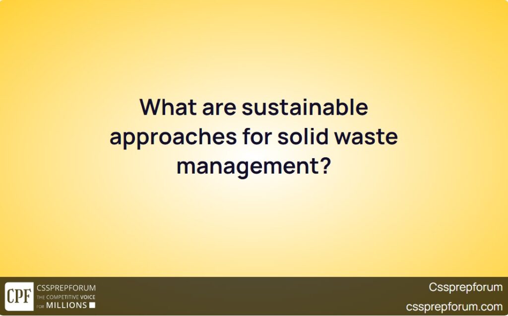 what-are-sustainable-approaches-for-solid-waste-management
