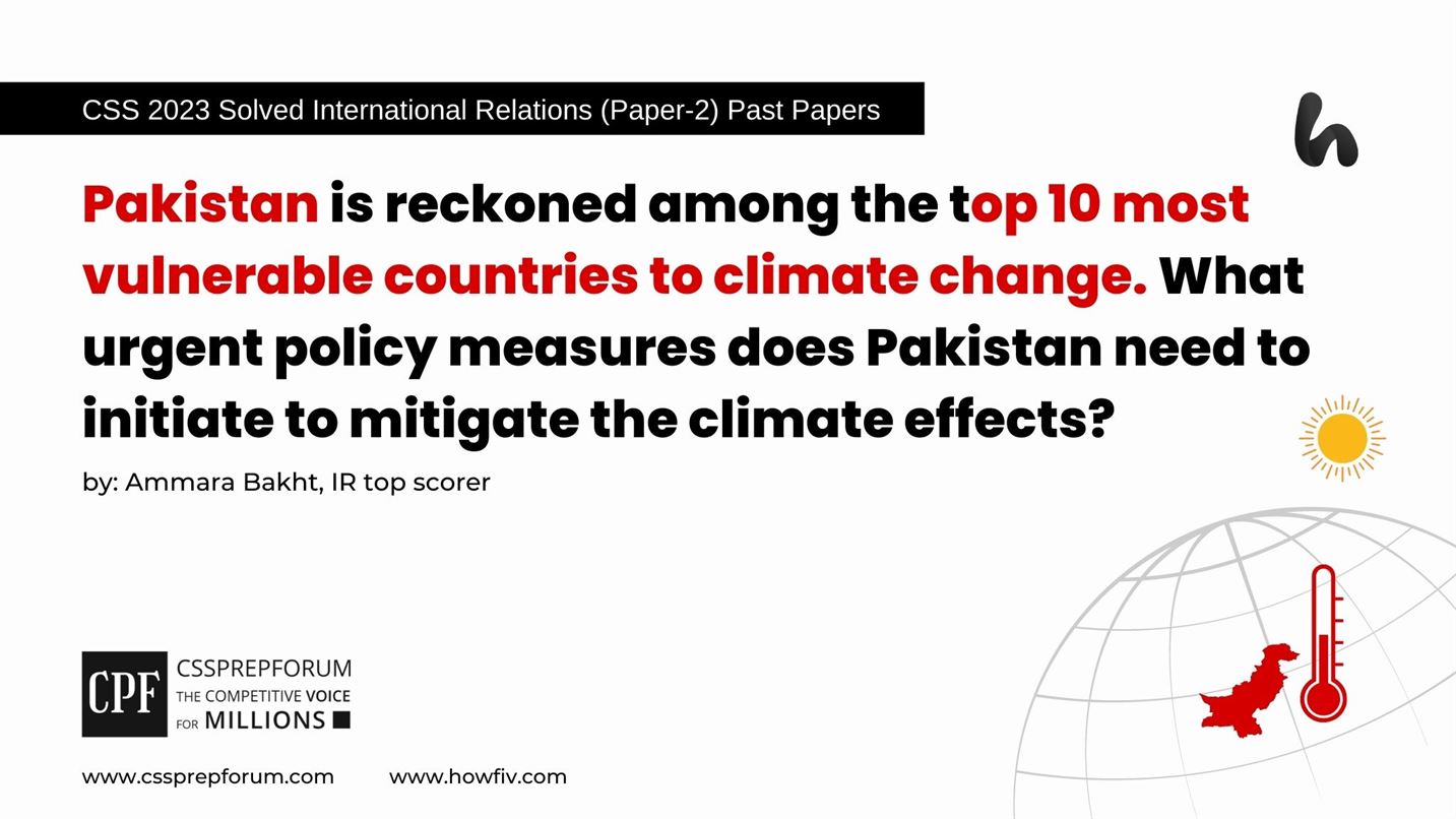 Pakistan-is-reckoned-among-the-top-10-most-vulnerable-countries-to-climate-change.-What-urgent-policy-measures-does-Pakistan-need-to-initiate-to-mitigate-the-climate-effects