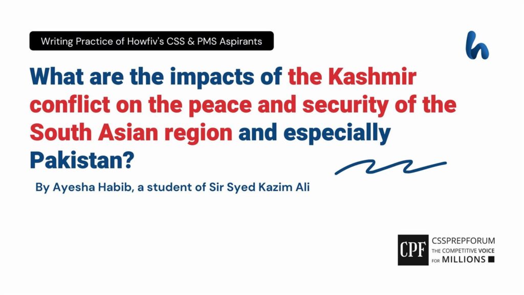 What-are-the-impacts-of-the-Kashmir-conflict-on-the-peace-and-security-of-the-South-Asian-region-and-especially-Pakistan