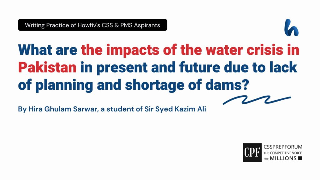 What-are-the-impacts-of-the-water-crisis-in-Pakistan-in-present-and-future-due-to-lack-of-planning-and-shortage-of-dams