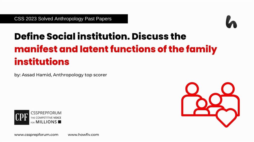 Define Social institution. Discuss the manifest and latent functions of the family institutions.