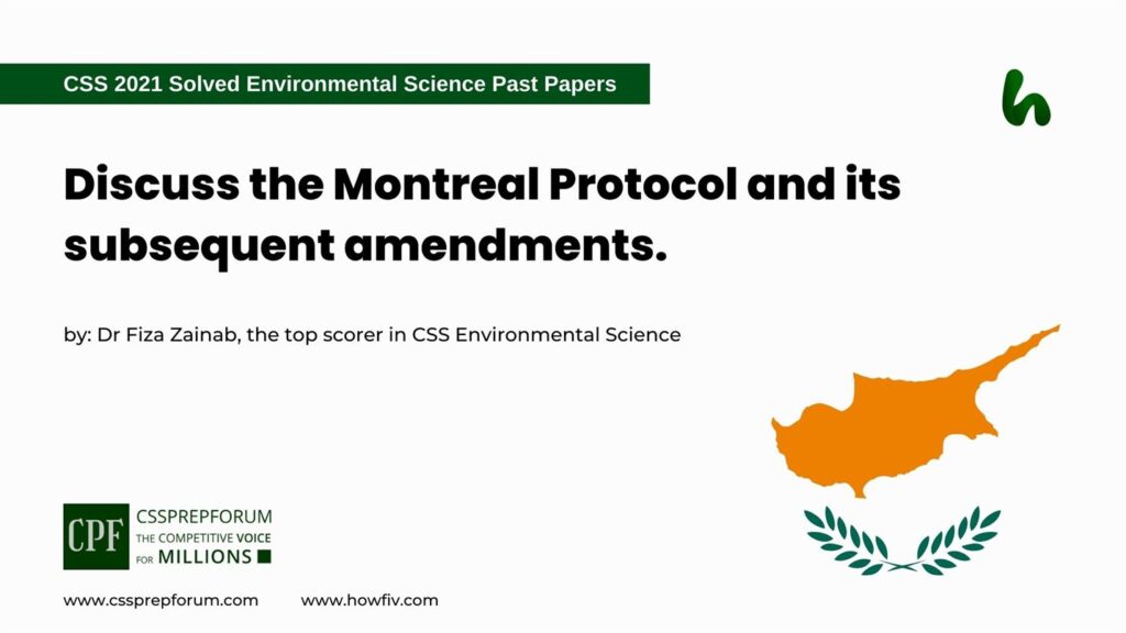 Discuss the Montreal Protocol and its subsequent amendments.