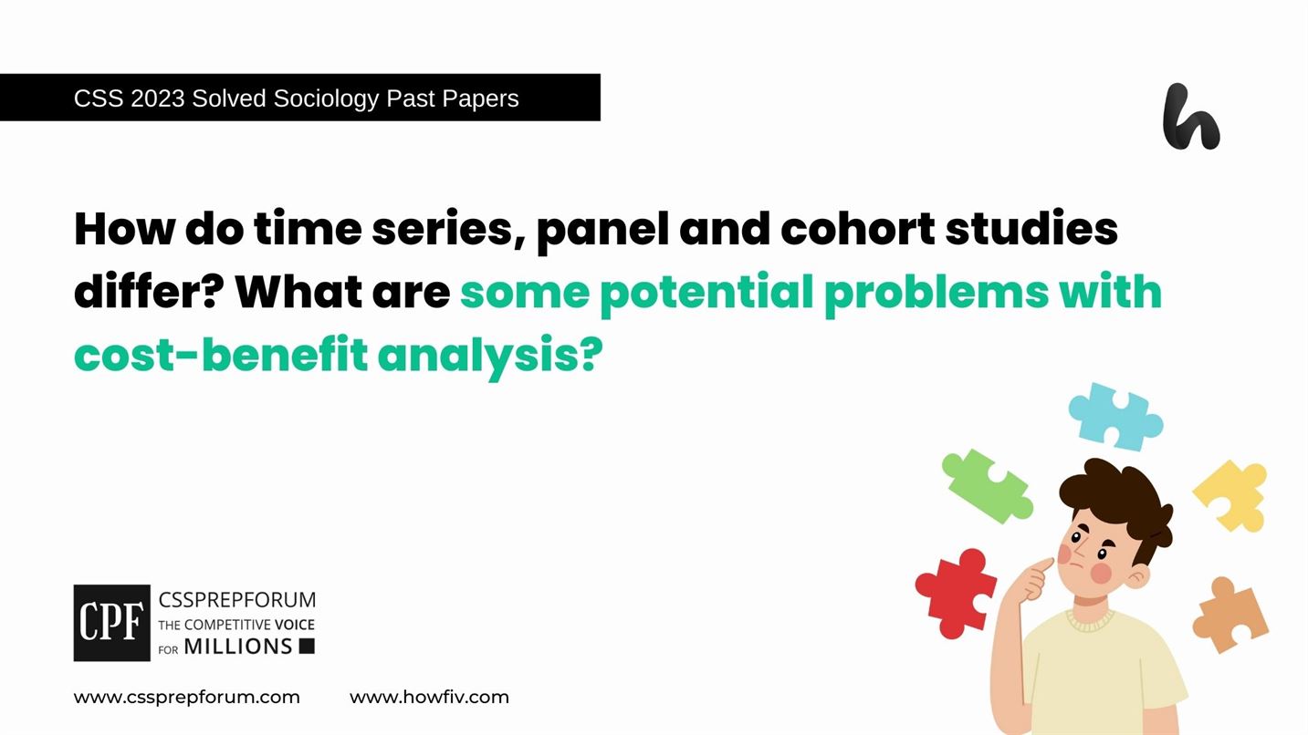 How do time series, panel and cohort studies differ? What are some potential problems with cost-benefit analysis