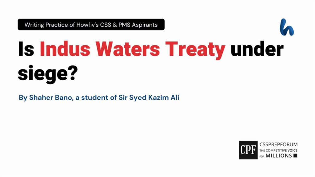 Is Indus Waters Treaty under siege