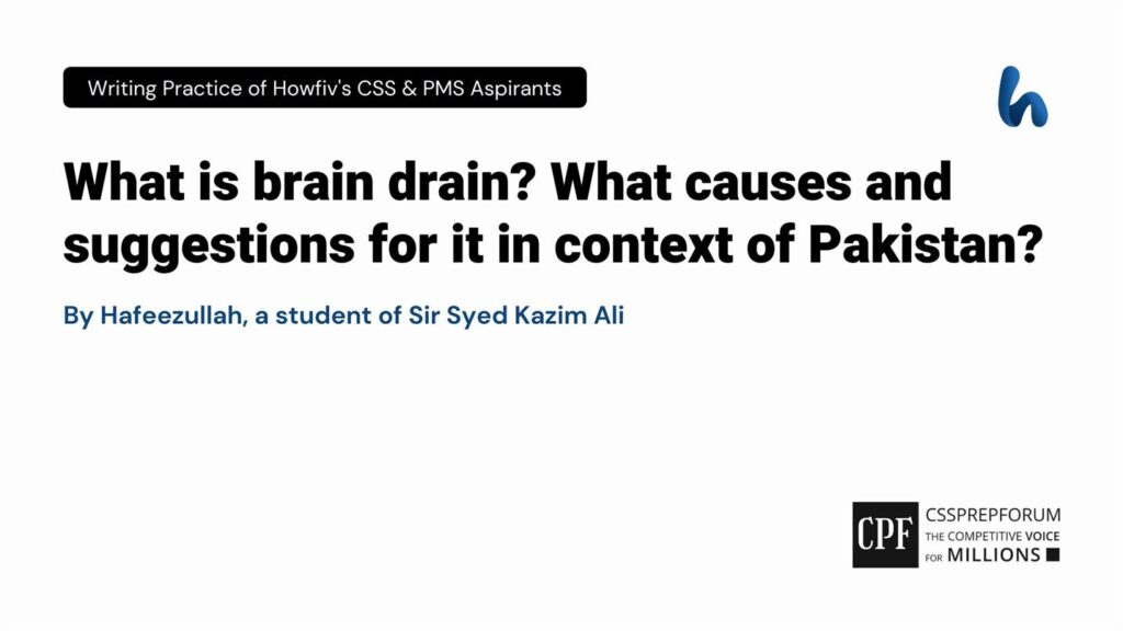 What is brain drain? What causes and suggestions for it in context of Pakistan