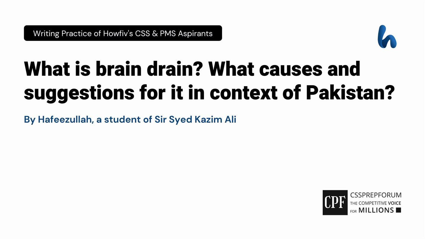 What is brain drain? What causes and suggestions for it in context of Pakistan