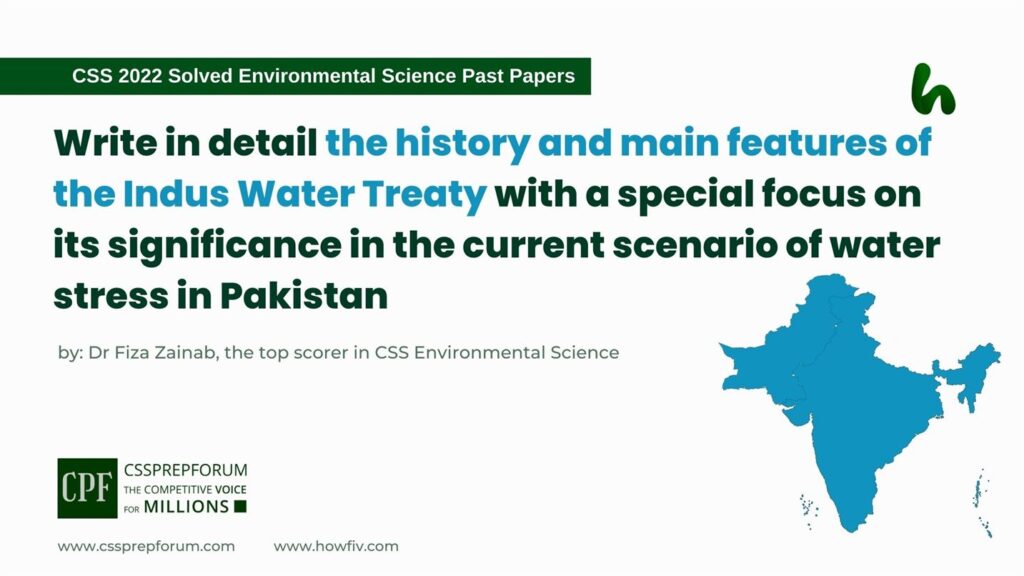 Write in detail the history and main features of the Indus Water Treaty with a special focus on its significance in the current scenario of water stress in Pakistan