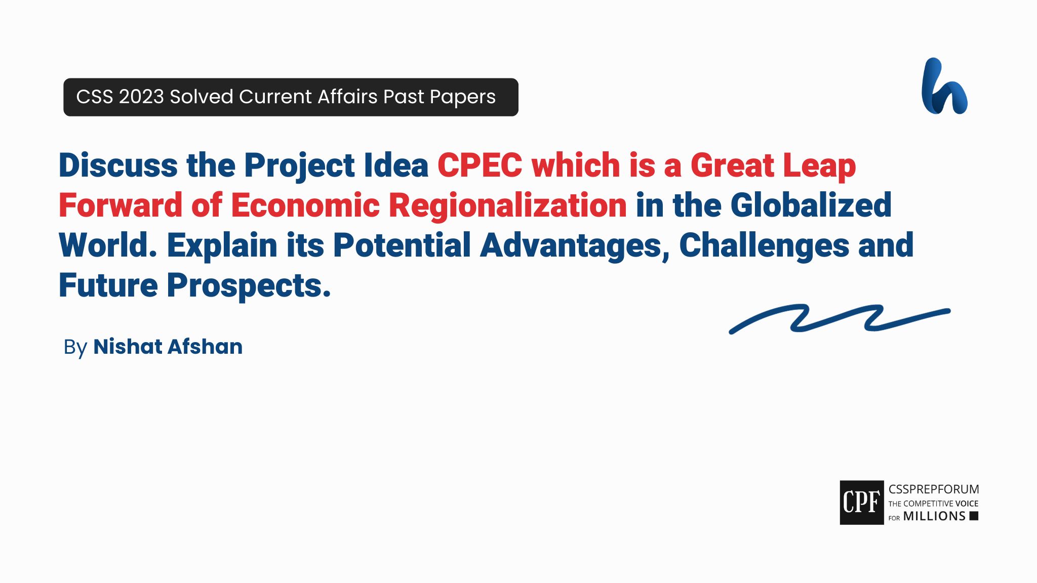 Discuss the Project Idea CPEC which is a Great Leap Forward of Economic Regionalization in the Globalized World. Explain its Potential Advantages, Challenges and Future Prospects.