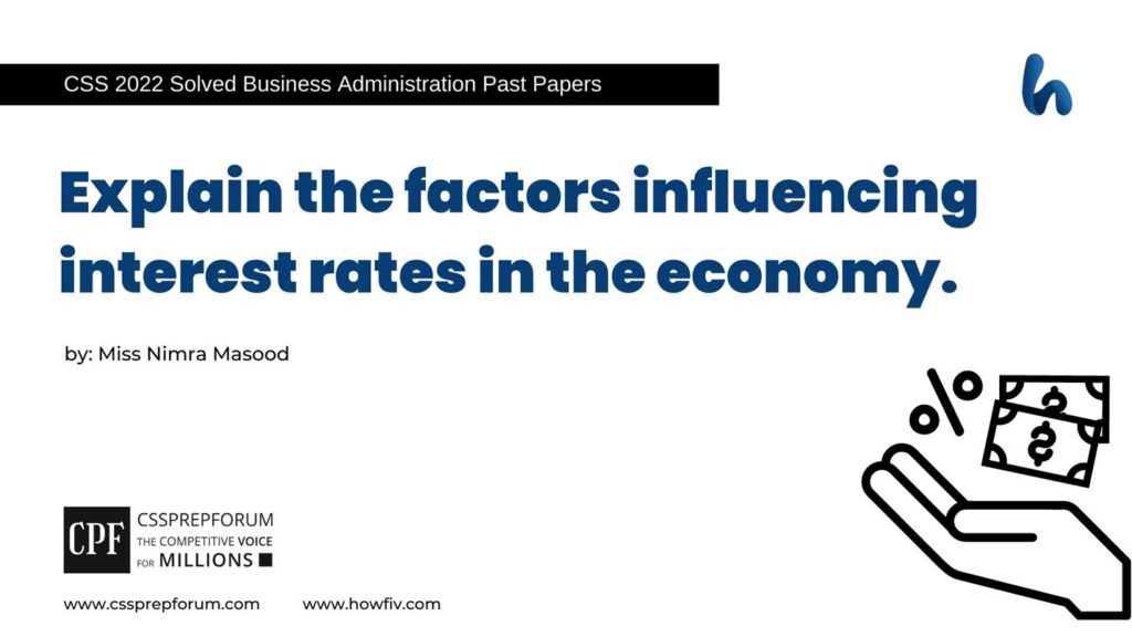 Explain the factors influencing interest rates in the economy.