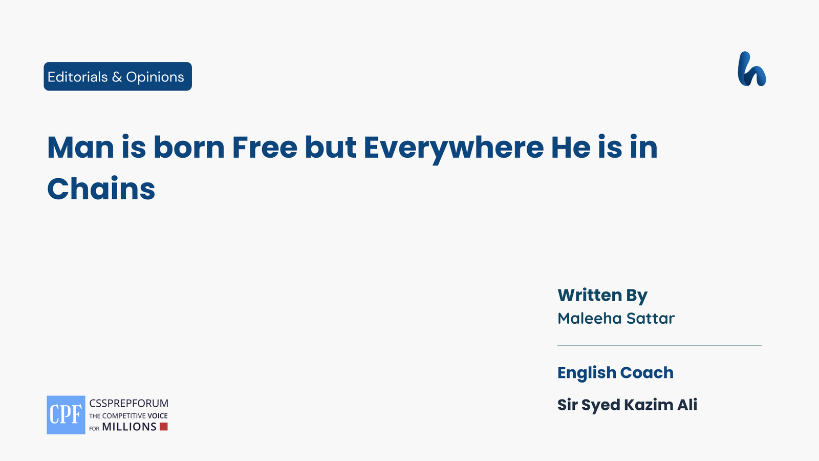 Man is born Free but Everywhere He is in Chains by Maleeha Sattar