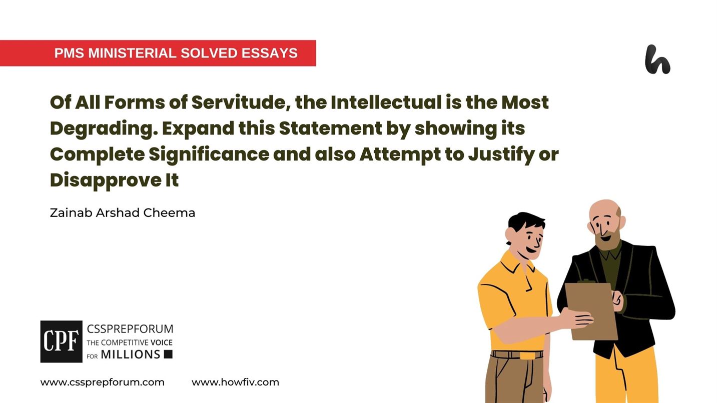 Of All Forms of Servitude, the Intellectual is the Most Degrading. Expand this Statement by showing its Complete Significance and also Attempt to Justify or Disapprove It.