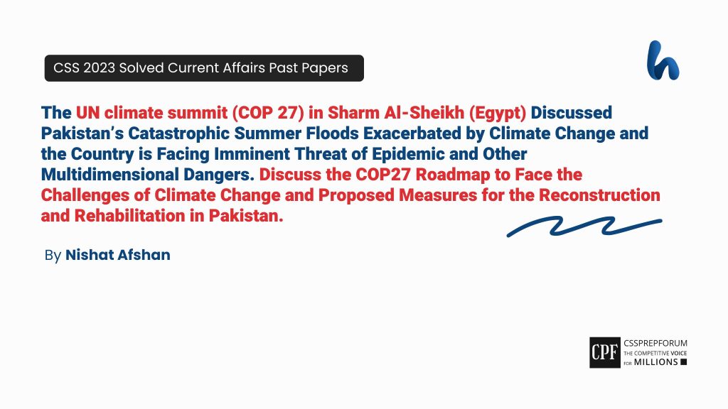 The UN climate summit (COP 27) in Sharm Al-Sheikh (Egypt) Discussed Pakistan’s Catastrophic Summer Floods Exacerbated by Climate Change and the Country is Facing Imminent Threat of Epidemic and Ot