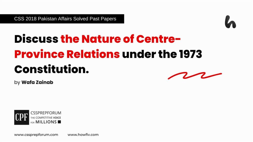 Discuss-the-Nature-of-Centre-Province-Relations-under-the-1973-Constitution